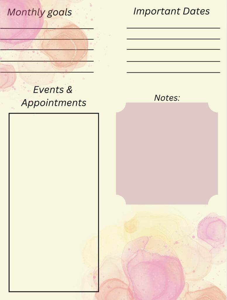 This page has a lined space for monthly goals and important dates at the top. Below on the left-hand side is a box to pencil in other important upcoming events. Finally there is a shaded element added in the right hand side for all additional notes. it is beige in color with a starburst hued watercolor overlay.